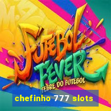 chefinho 777 slots